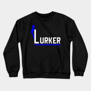 Funny Stream Lurker Crewneck Sweatshirt